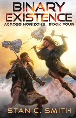 Binary Existence by Smith, Stan C.