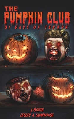 The Pumpkin Club: 31 Days of Terror by Boote, J.