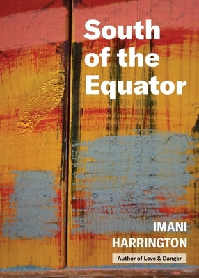 South of the Equator by Harrington, Imani