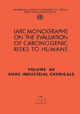 Some Industrial Chemicals by The International Agency for Research on
