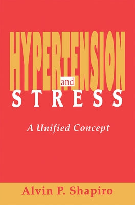 Hypertension and Stress by Shapiro, Alvin P.