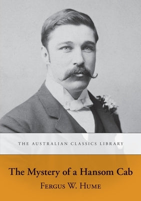 The Mystery of a Hansom Cab by Hume, Fergus W.