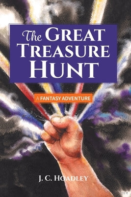 The Great Treasure Hunt: A Fantasy Adventure by Hoadley, J. C.