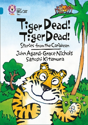 Tiger Dead! Tiger Dead! Stories from the Caribbean: Band 13/Topaz by Nichols, Grace