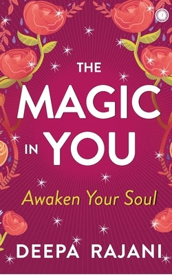 The Magic In You by Rajani, Deepa