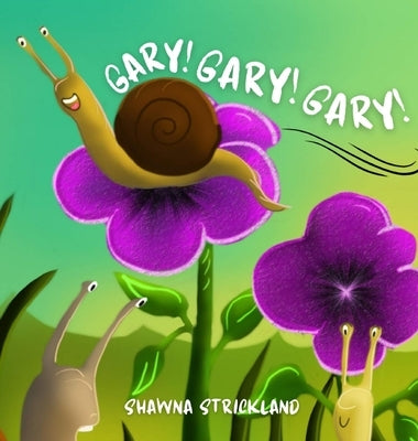 Gary! Gary! Gary! by Strickland, Shawna