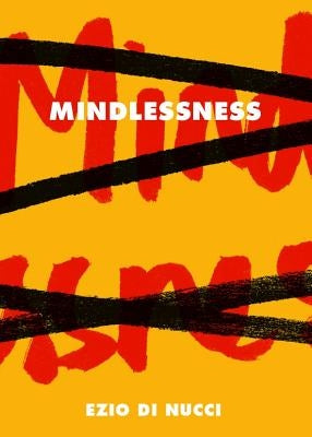 Mindlessness by Nucci, Ezio Di
