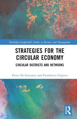Strategies for the Circular Economy: Circular Districts and Networks by de Giovanni, Pietro