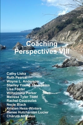 Coaching Perspectives VIII by Coaching Certification, Center For