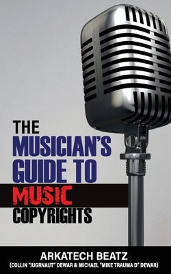 The Musicians Guide To Music Copyrights by Dewar, Collin