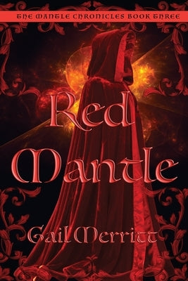 Red Mantle: The Mantle Chronicles Book Three by Merritt, Gail