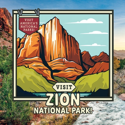 Visit Zion National Park! by Gould, Sloane