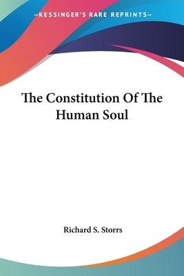 The Constitution Of The Human Soul by Storrs, Richard S.