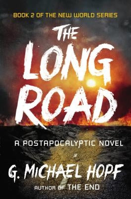 The Long Road: A Postapocalyptic Novel by Hopf, G. Michael