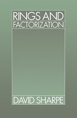 Rings and Factorization by Sharpe, David