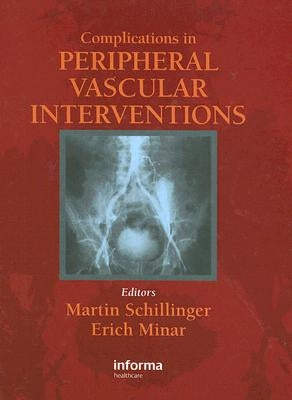 Complications in Peripheral Vascular Interventions by Schillinger, Martin