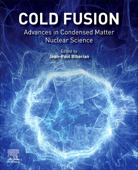 Cold Fusion: Advances in Condensed Matter Nuclear Science by Biberian, Jean-Paul