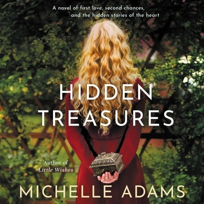 Hidden Treasures: A Novel of First Love, Second Chances, and the Hidden Stories of the Heart by Adams, Michelle