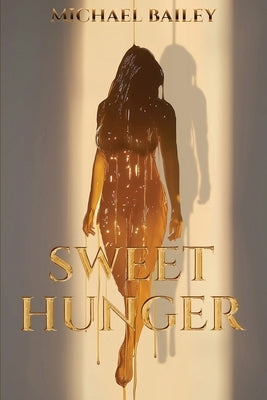 Sweet Hunger by Bailey, Michael