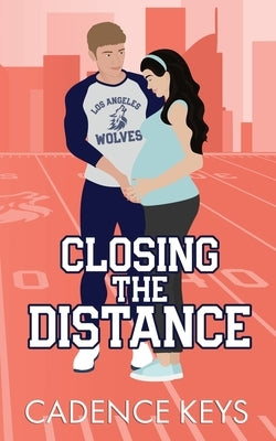 Closing the Distance (Illustrated Edition) by Keys, Cadence