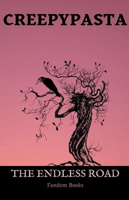 Creepypasta: The Endless Road by Books, Fandom