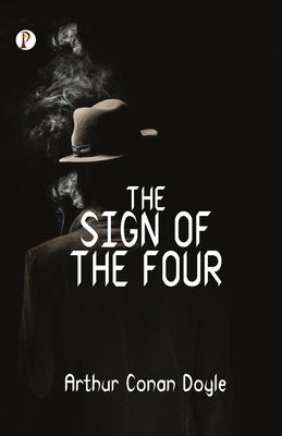 The Sign of the Four by Doyle, Arthur Conan