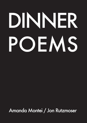 Dinner Poems by Montei, Amanda