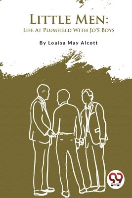 Little Men: Life At Plumfield With Jo'S Boys by Alcott, Louisa May