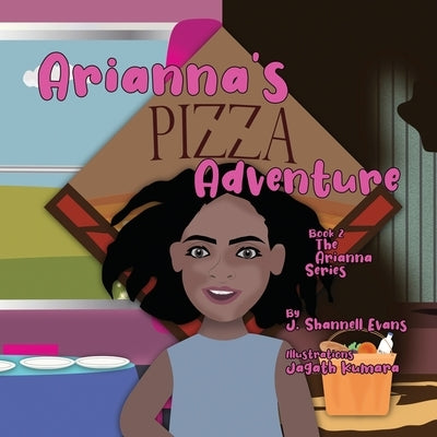 Arianna's Pizza Adventure by Evans, J. Shannell