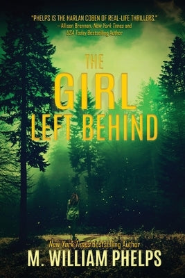 The Girl Left Behind by Phelps, M. William