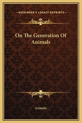 On the Generation of Animals by Aristotle