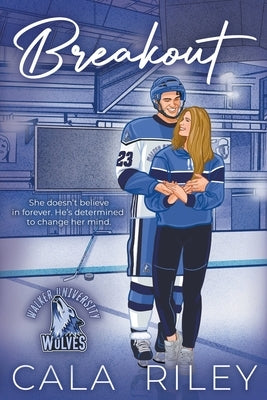 Breakout: A Friends to Lovers Hockey Romance by Riley, Cala