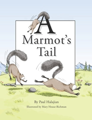 A Marmot's Tail by House Richman, Mary