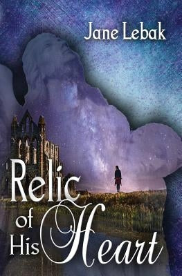 Relic of His Heart by Lebak, Jane