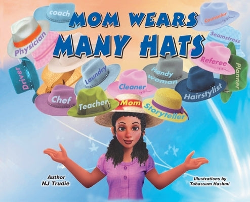 Mom Wears Many Hats by Trudie, Nj