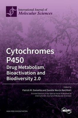 Cytochromes P450: Drug Metabolism, Bioactivation and Biodiversity 2.0 by Dansette, Patrick M.