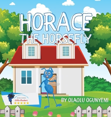 Horace the Horsefly by Ogunyemi, Olaolu