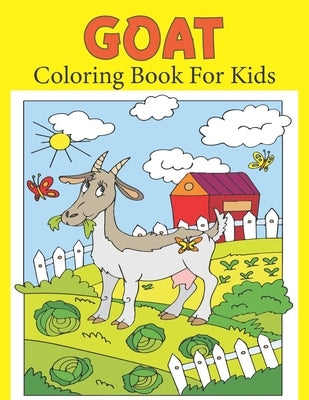 Goat Coloring Book For Kids: 50 Simple And Fun Designs With Goat For Kids Ages 2-4, 4-8 by Books, Rare Bird