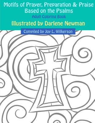 Motifs of Prayer, Preparation & Praise Based on the Psalms: Adult Coloring Book by Wilkerson, Joy L.