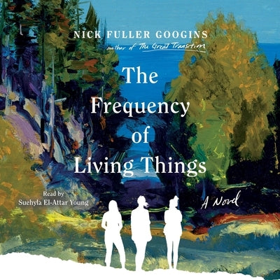 Frequency of Living Things by Fuller Googins, Nick