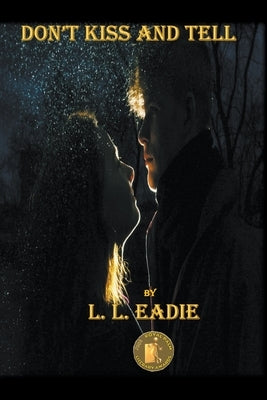 Don't Kiss and Tell by Eadie, LL