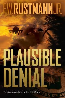 Plausible Denial by Rustmann, F. W.
