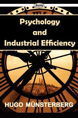 Psychology and Industrial Efficiency by Münsterberg, Hugo