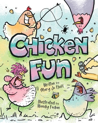 Chicken Fun by Huff, Mary Jo