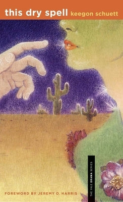 This Dry Spell by Schuett, Keegon