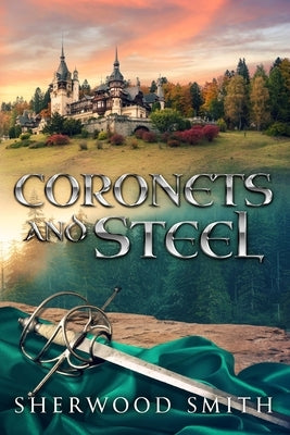 Coronets and Steel by Smith, Sherwood