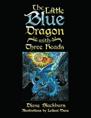 The Little Blue Dragon with Three Heads by Blackburn, Diane