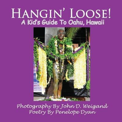 Hangin' Loose! A Kid's Guide To Oahu, Hawaii by Weigand, John D.