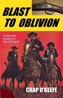 Blast to Oblivion by O'Keefe, Chap
