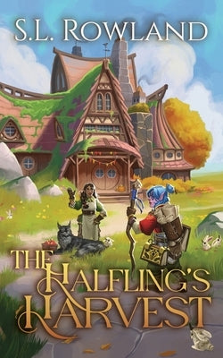 The Halfling's Harvest by Rowland, S. L.